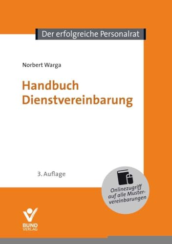 Handbuch Dienstvereinbarung: Mit Onlinezugang auf alle Mustervereinbarungen Handbuch Dienstvereinbarung: Mit Onlinezugang auf alle Mustervereinbarungen von Bund-Verlag GmbH