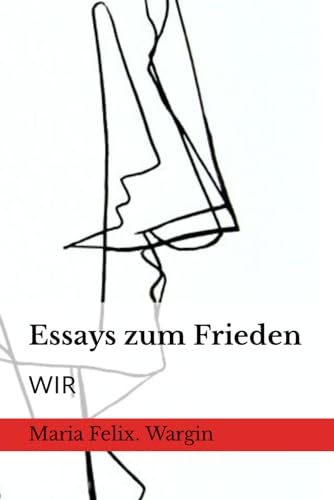 Essays zum Frieden: Wir. von Independently published