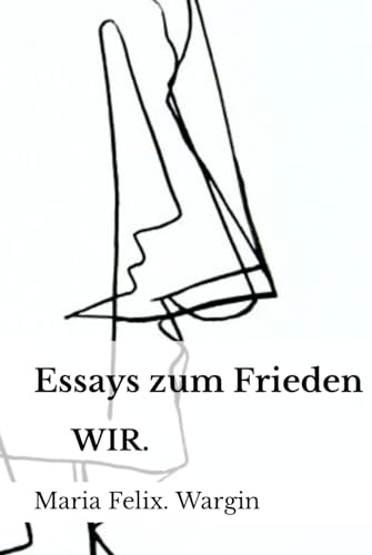 Essays zum Frieden: Wir. von Independently published