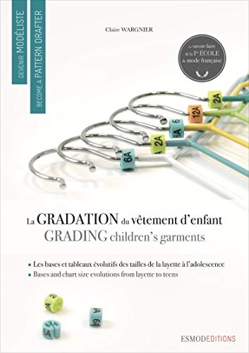 Children's Garments Grading: La gradation et les évolutions du vêtement d'enfant (Become a Pattern Drafter Series)