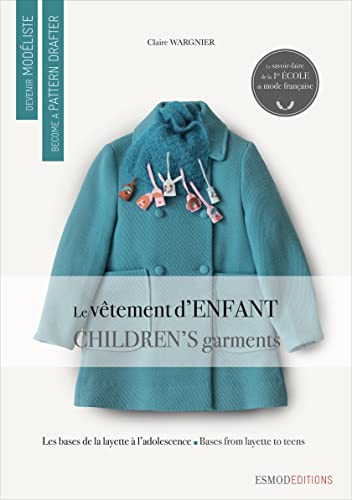 Children's Garments: Become A Pattern Drafter (Become a Pattern Drafter Series) von ESMOD