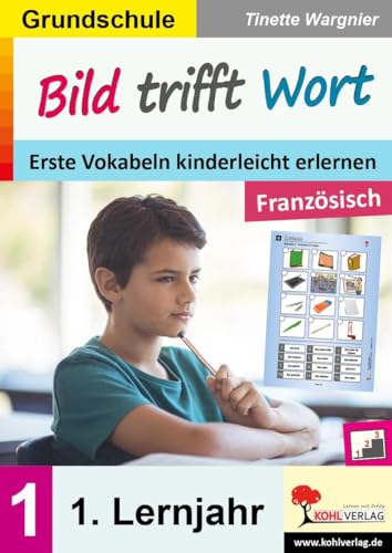 Bild trifft Wort / Französisch: Erste Vokabeln kinderleicht erlernen