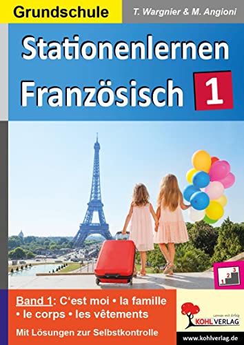 Stationenlernen Französisch / Band 1: Kopiervorlagen für die Grundschule von Kohl Verlag