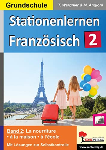 Stationenlernen Französisch / Band 2: Kopiervorlagen für die Grundschule von Kohl Verlag