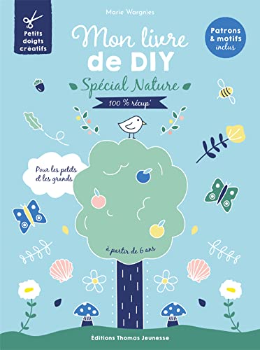 Mon livre de DIY Spécial Nature: 100 % récup' von THOMAS EDITIONS