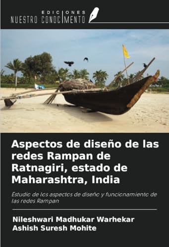 Aspectos de diseño de las redes Rampan de Ratnagiri, estado de Maharashtra, India: Estudio de los aspectos de diseño y funcionamiento de las redes Rampan von Ediciones Nuestro Conocimiento