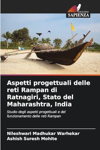 Aspetti progettuali delle reti Rampan di Ratnagiri, Stato del Maharashtra, India: Studio degli aspetti progettuali e del funzionamento delle reti Rampan von Edizioni Sapienza