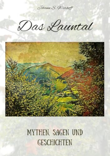 Das Launtal: Mythen, Sagen und Geschichten von tolino media
