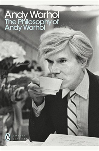 The Philosophy of Andy Warhol: From A to B and Back Again (Penguin Modern Classics)
