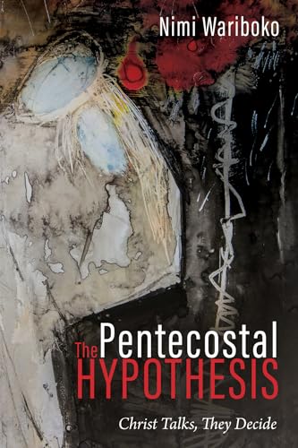 The Pentecostal Hypothesis: Christ Talks, They Decide von Cascade Books