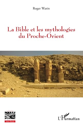 La Bible et les mythologies du Proche-Orient von L'HARMATTAN