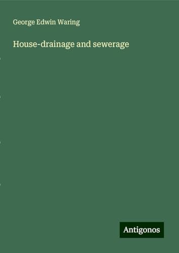House-drainage and sewerage von Antigonos Verlag