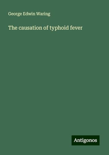The causation of typhoid fever von Antigonos Verlag