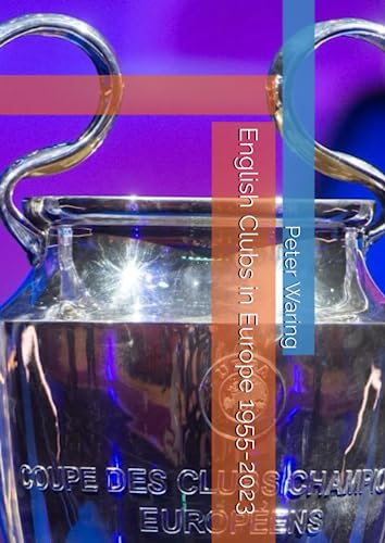English Clubs in Europe 1955-2023