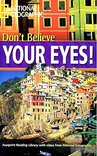 Don't Believe Your Eyes: Exciting Activities, Niveau 1 "800 Wörter" (Helbling Languages) (National Geographic Footprint Reading Library: Multimediale ... europäischen Referenzrahmens für Sprachen.)