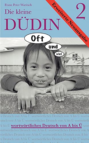 Die kleine Düdin 2: Wortwörtliches Deutsch Von A bis Ü