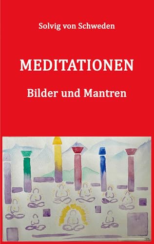 Meditationen: Solvig von Schweden - Bilder und Mantren, von Books on Demand