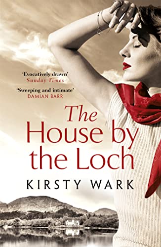 The House by the Loch: 'a deeply satisfying work of pure imagination' - Damian Barr von Two Roads