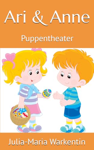 Ari & Anne: Puppentheater Ari & Anne: Puppentheater von Independently published