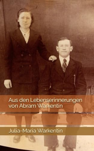 Aus den Lebenserinnerungen von Abram Warkentin (Vorbilder des Glaubens, Band 4)