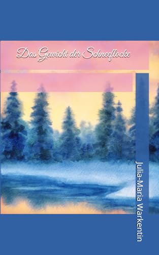 Das Gewicht der Schneeflocke Das Gewicht der Schneeflocke von Independently published