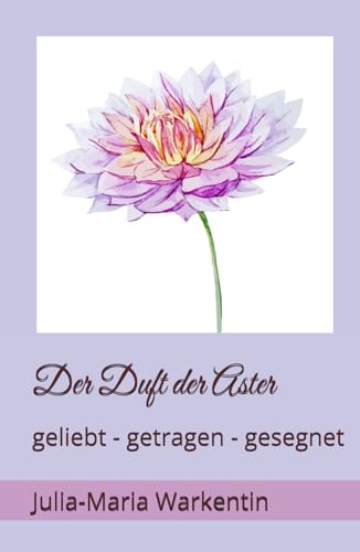 Der Duft der Aster: geliebt - getragen - gesegnet (Feodora, Band 17) von Independently published