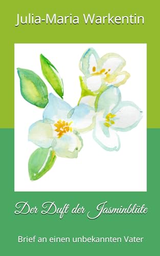 Der Duft der Jasminblüte: Brief an einen unbekannten Vater (Feodora, Band 11)