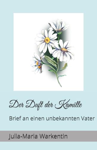Der Duft der Kamille: Brief an einen unbekannten Vater (Feodora, Band 14) von Independently published