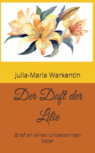 Der Duft der Lilie: Brief an einen unbekannten Vater (Feodora, Band 3)