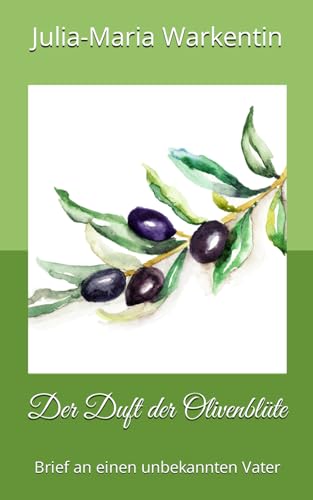 Der Duft der Olivenblüte: Brief an einen unbekannten Vater (Feodora, Band 7) von Independently published
