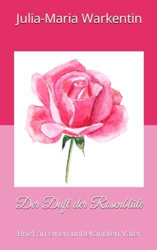 Der Duft der Rosenblüte: Brief an einen unbekannten Vater (Feodora, Band 6)
