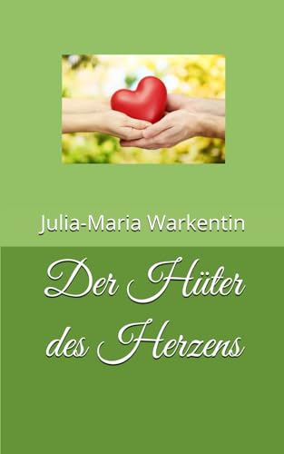 Der Hüter des Herzens (Marielles Geschichte, Band 4)