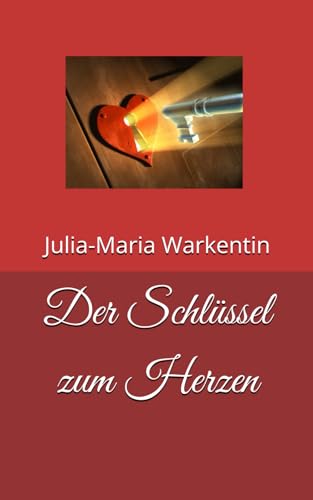 Der Schlüssel zum Herzen (Marielles Geschichte, Band 3) von Independently published