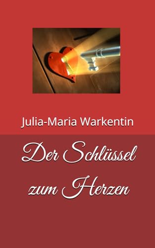 Der Schlüssel zum Herzen (Marielles Geschichte, Band 3)