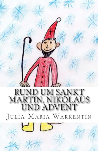 Rund um Sankt Martin, Nikolaus und Advent: Paul erklärt die Bedeutung der Feste (Abenteuergeschichten mit Bauer Paul, Band 4)