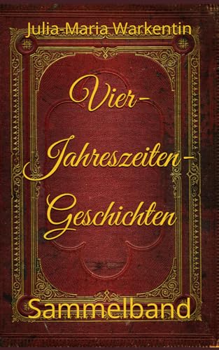 Vier-Jahreszeiten-Geschichten: Sammelband