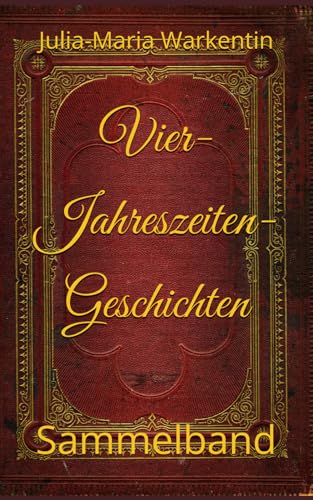 Vier-Jahreszeiten-Geschichten: Sammelband