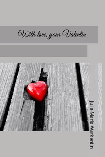 With love, your Valentin With love, your Valentin