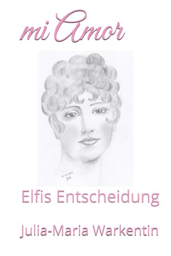 mi Amor: Elfis Entscheidung mi Amor: Elfis Entscheidung von Independently published
