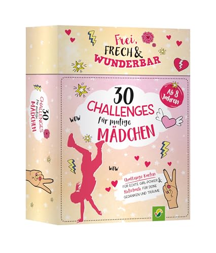 30 Challenges für mutige Mädchen - Frei, frech, wunderbar - für Mädchen ab 8 Jahren: Übungskarten für echte Girl-Power & Notizbuch für deine Gedanken und Träume von Schwager & Steinlein Verlag GmbH