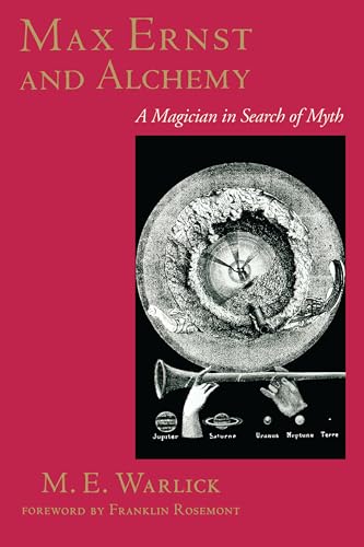 Max Ernst and Alchemy: A Magician in Search of Myth (Surrealist Revolution Series)