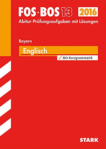 STARK Abiturprüfung FOS/BOS Bayern - Englisch 13. Klasse: Mit den Original-Prüfungsaufgaben mit Lösungen