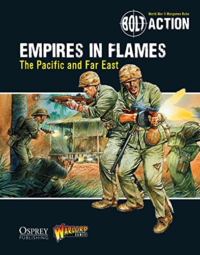 Bolt Action: Empires in Flames: The Pacific and the Far East von Osprey Publishing (UK)