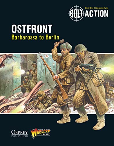 Bolt Action: Ostfront: Barbarossa to Berlin von Bloomsbury