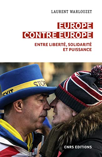 Europe contre Europe - Entre liberté, solidarité et puissance von CNRS EDITIONS