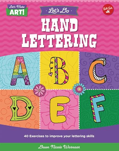 Let's Do Hand Lettering: More Than 30 Exercises to Improve Your Lettering Skills (Let's Make Art!)