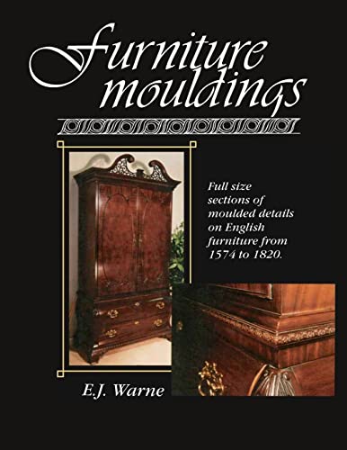 Furniture Mouldings: Full Size Sections of Moulded Details on English Furniture from 1574 to 1820 von Linden Publishing