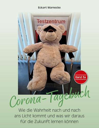 Corona-Tagebuch Band 3: Wie die Wahrheit nach und nach ans Licht kommt und was wir daraus für die Zukunft lernen können (Corona Tagebücher) von BoD – Books on Demand