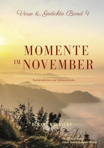Momente im November: Nachdenkliches und Aufmunterndes (Verse und Gedichte) von Book on Demand