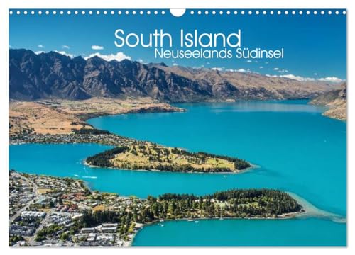 South Island - Neuseelands Südinsel (Wandkalender 2025 DIN A3 quer), CALVENDO Monatskalender: Die vielseitigen Landschaften von Neuseelands Südinsel. von Calvendo